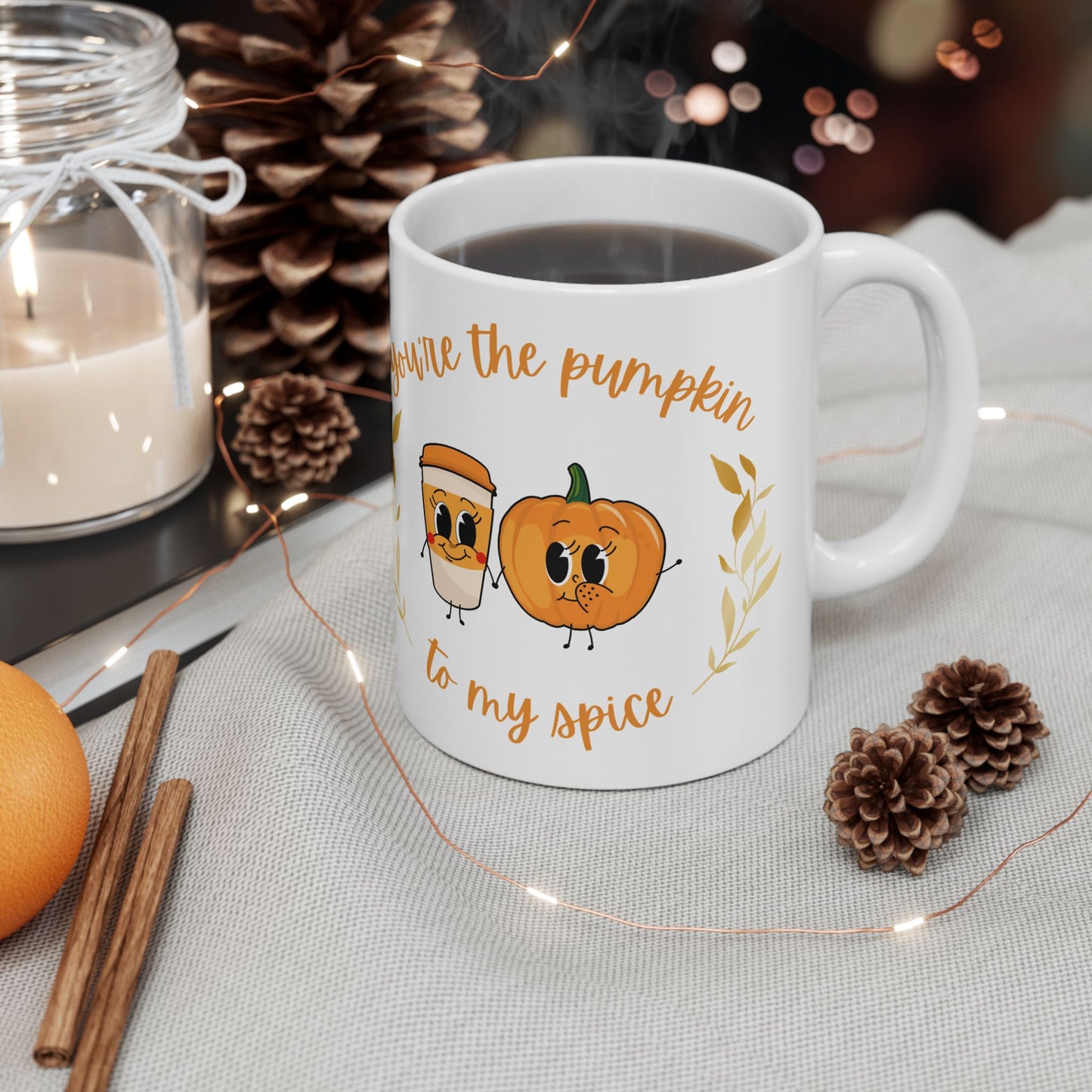 Fall Mug, Cozy Drinks Mug, Pumpkin Spice Mug, Gift for Coffee Lovers, Cute Autumn Mug, You're the Pumpkin to My Spice