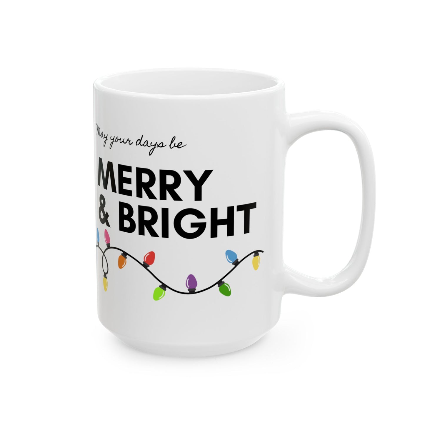 Merry & Bright Ceramic Mug, Holiday Coffee Cup, Festive Drinkware, Joyful Gift for Friends, Christmas Morning Mug