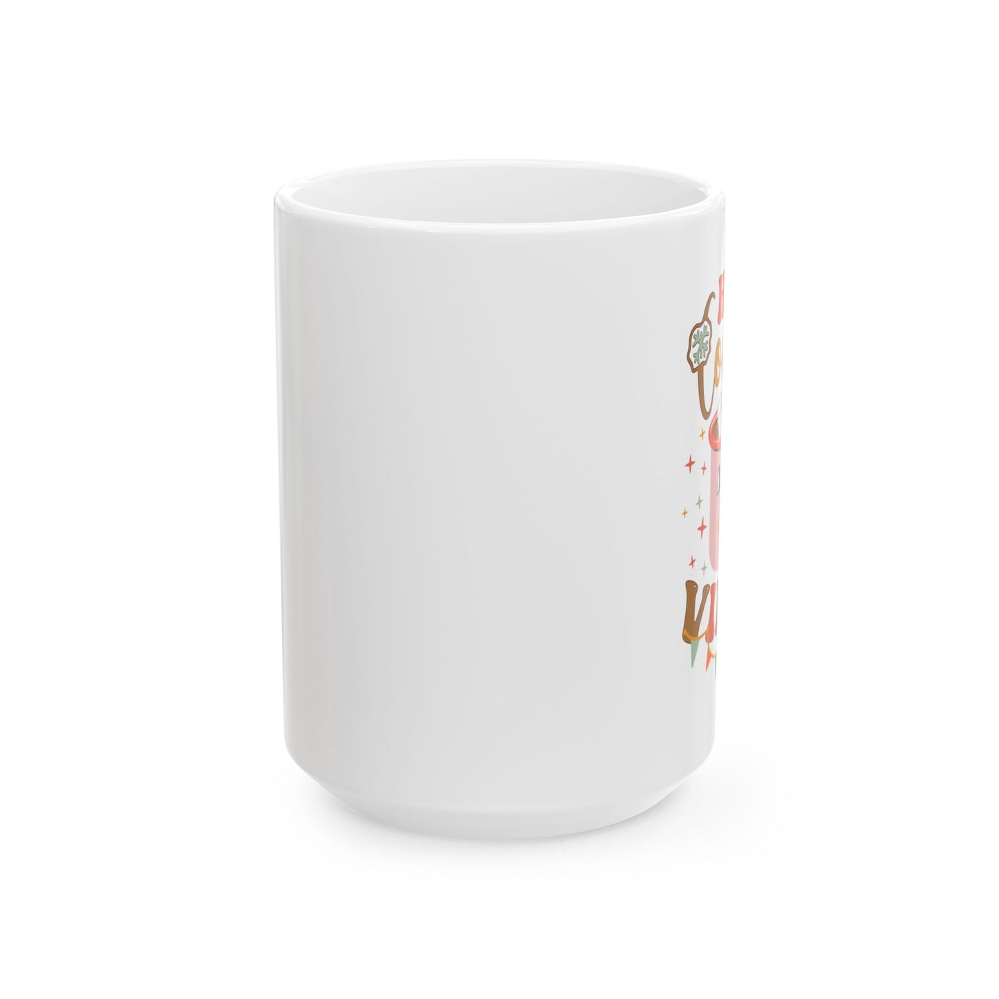 Hot Cocoa Vibes Ceramic Coffee Mug | Cozy Drinkware for Winter