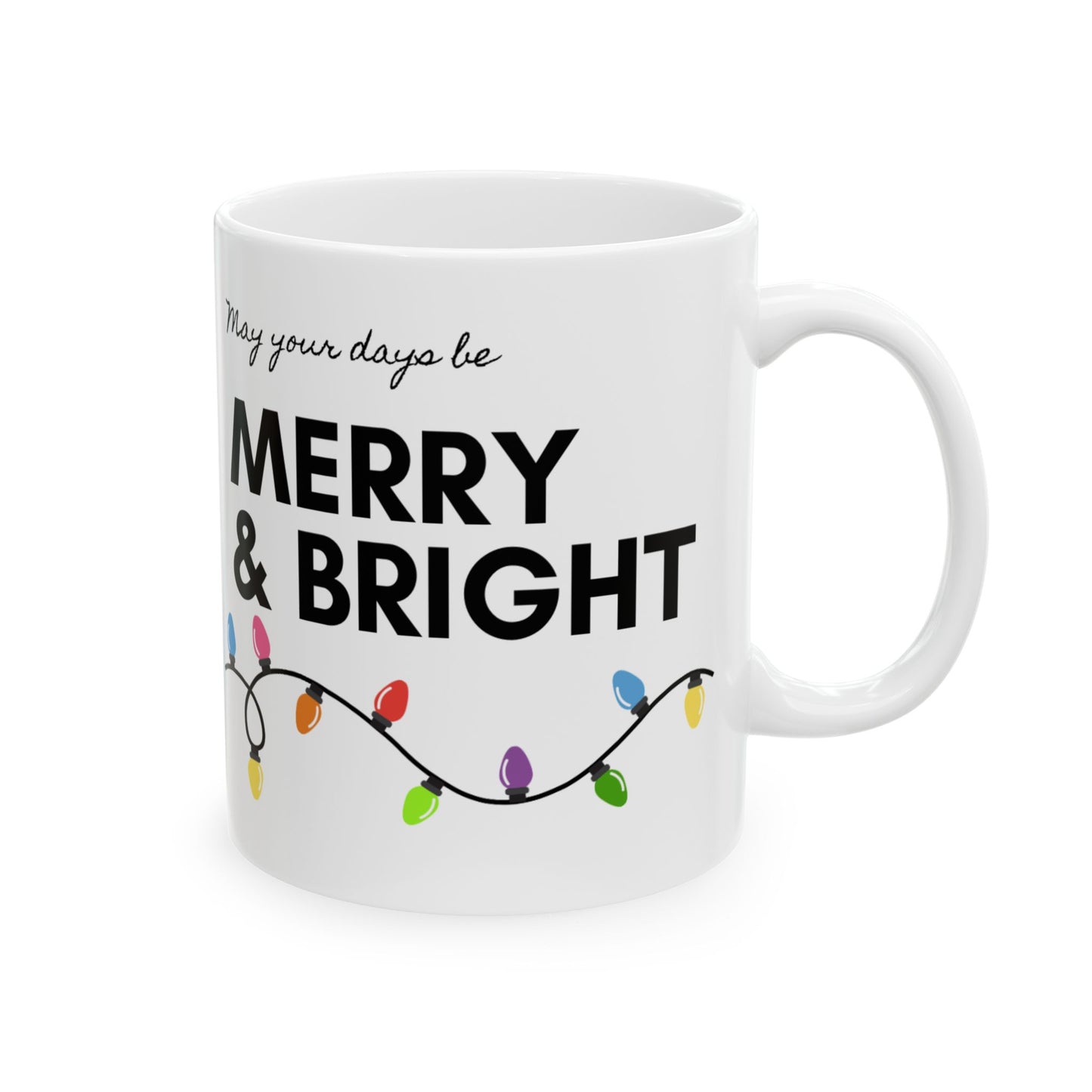 Merry & Bright Ceramic Mug, Holiday Coffee Cup, Festive Drinkware, Joyful Gift for Friends, Christmas Morning Mug