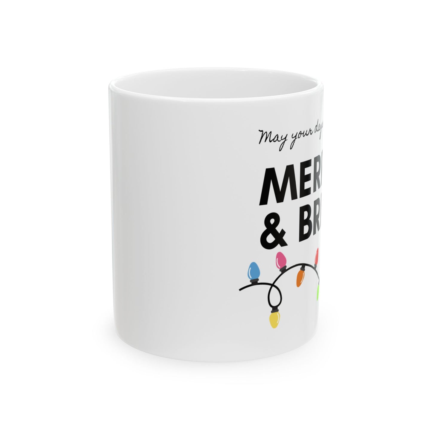 Merry & Bright Ceramic Mug, Holiday Coffee Cup, Festive Drinkware, Joyful Gift for Friends, Christmas Morning Mug