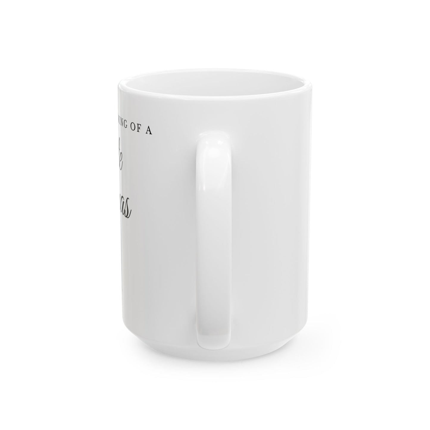 I'm Dreaming of a White Christmas Ceramic Coffee Mug | Holiday Drinkware